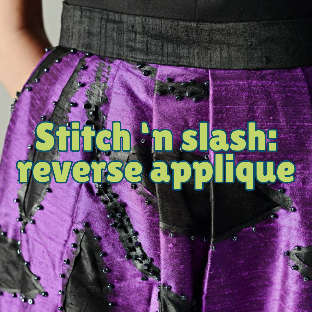 Stitch 'n slash: a reverse appliqué workshop
