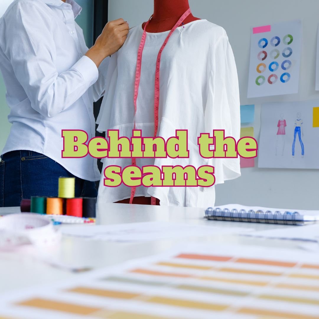 Behind the Seams: a semester of style